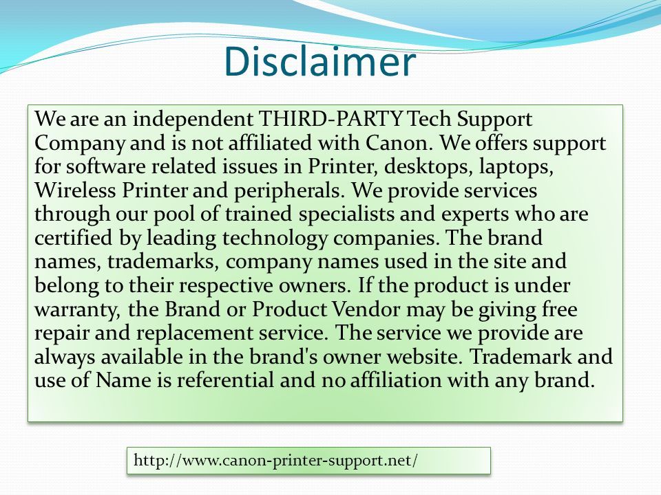 Disclaimer We are an independent THIRD-PARTY Tech Support Company and is not affiliated with Canon.