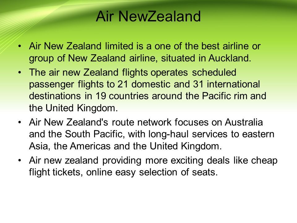 Air New Zealand limited is a one of the best airline or group of New Zealand airline, situated in Auckland.