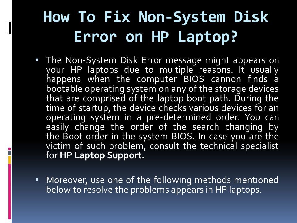  The Non-System Disk Error message might appears on your HP laptops due to multiple reasons.