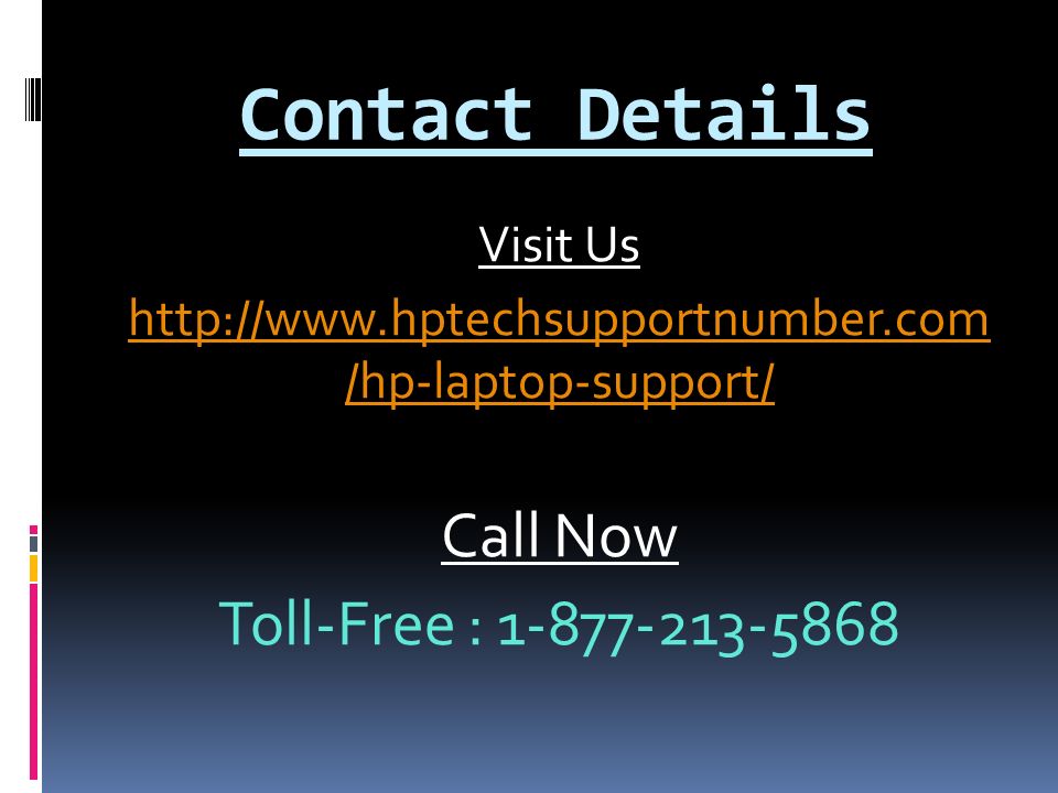 Contact Details Visit Us   /hp-laptop-support/ Call Now Toll-Free :