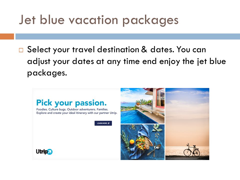 Jet blue vacation packages  Select your travel destination & dates.