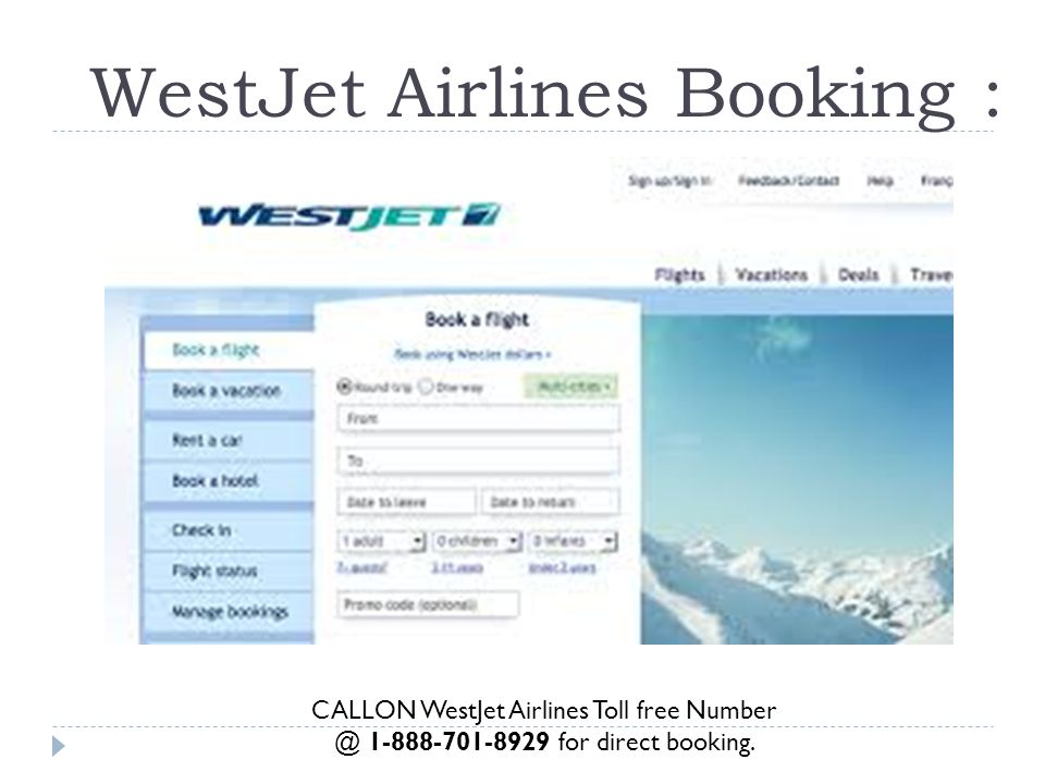 WestJet Airlines Booking : CALLON WestJet Airlines Toll free for direct booking.