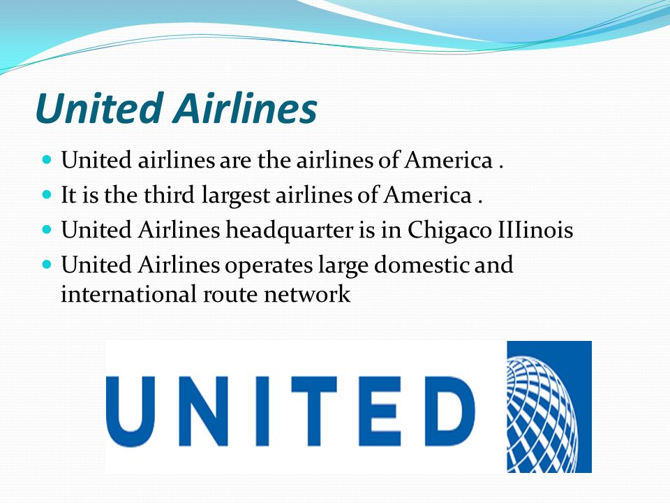 United airlines are the airlines of America. It is the third largest airlines of America.