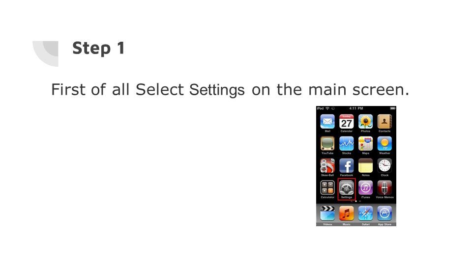 Step 1 First of all Select Settings on the main screen.