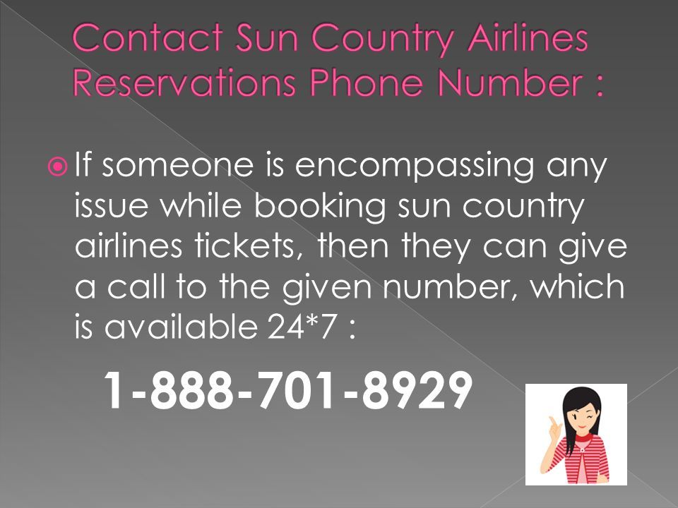  If someone is encompassing any issue while booking sun country airlines tickets, then they can give a call to the given number, which is available 24*7 :
