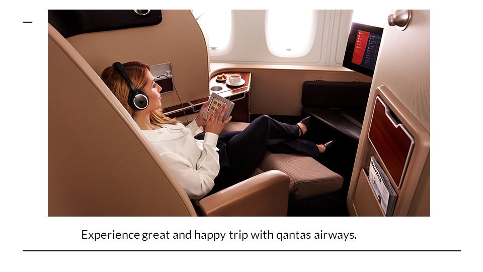 Experience great and happy trip with qantas airways.