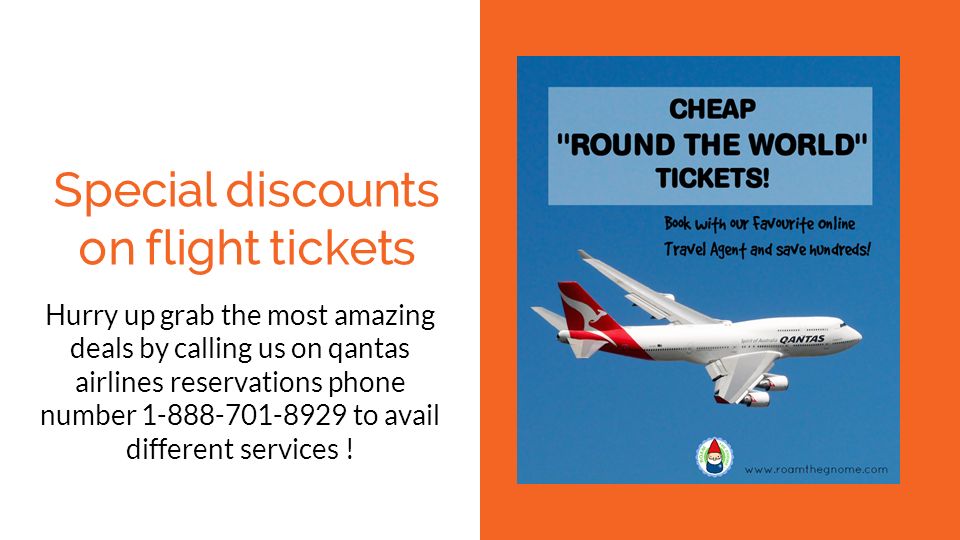 Special discounts on flight tickets Hurry up grab the most amazing deals by calling us on qantas airlines reservations phone number to avail different services !
