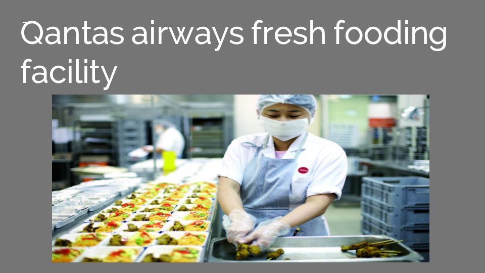 Qantas airways fresh fooding facility