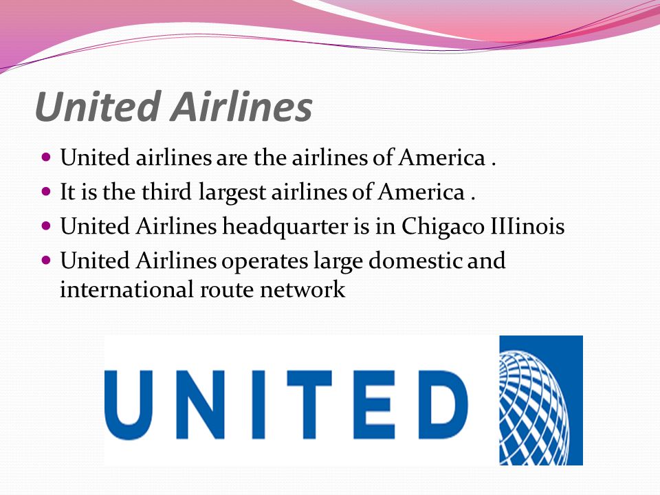 United airlines are the airlines of America. It is the third largest airlines of America.
