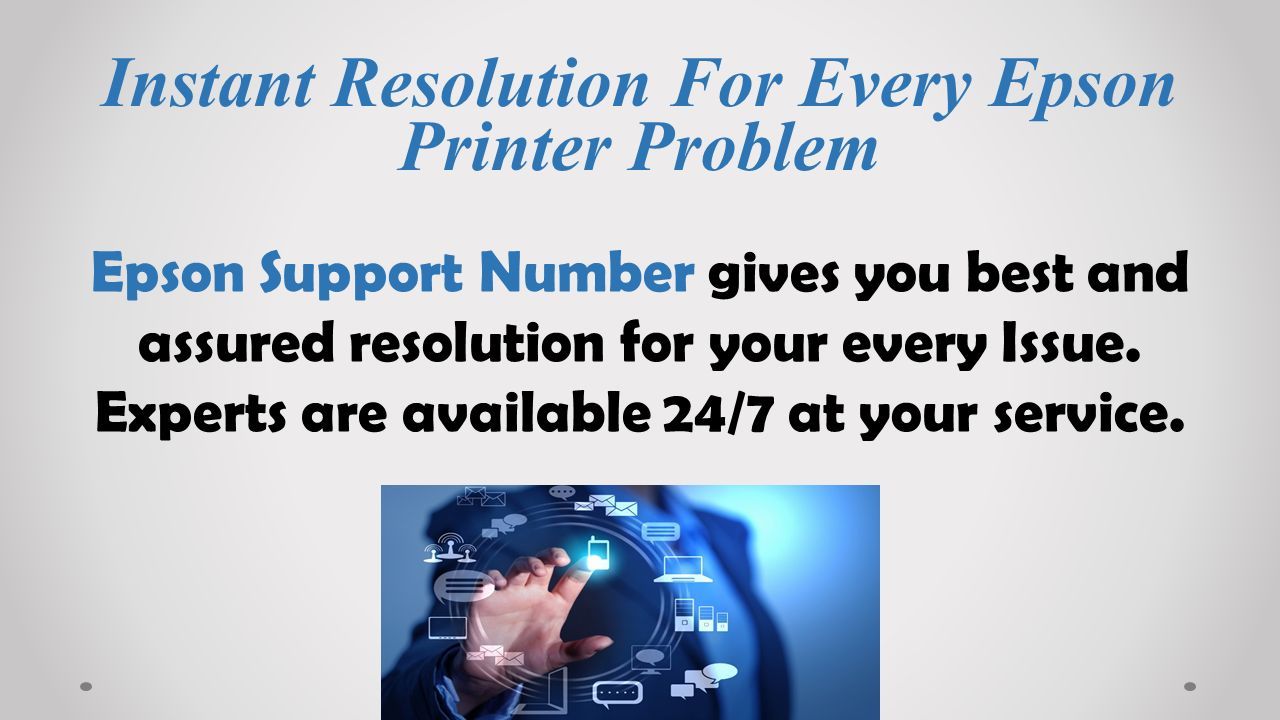 Instant Resolution For Every Epson Printer Problem Epson Support Number gives you best and assured resolution for your every Issue.
