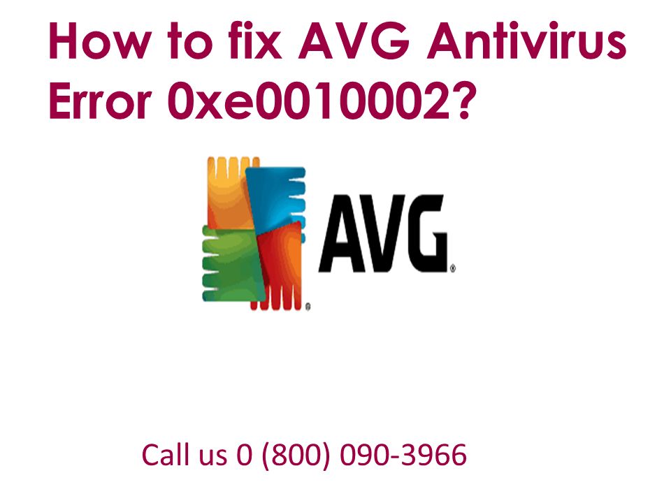 How to fix AVG Antivirus Error 0xe Call us 0 (800)