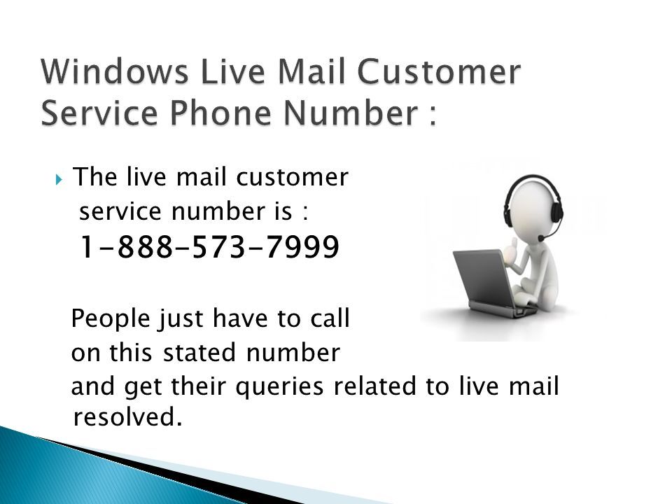  The live mail customer service number is : People just have to call on this stated number and get their queries related to live mail resolved.