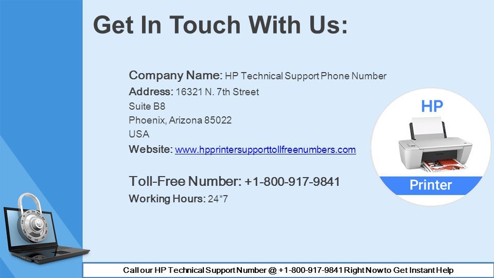 Get In Touch With Us: Company Name: HP Technical Support Phone Number Address: N.