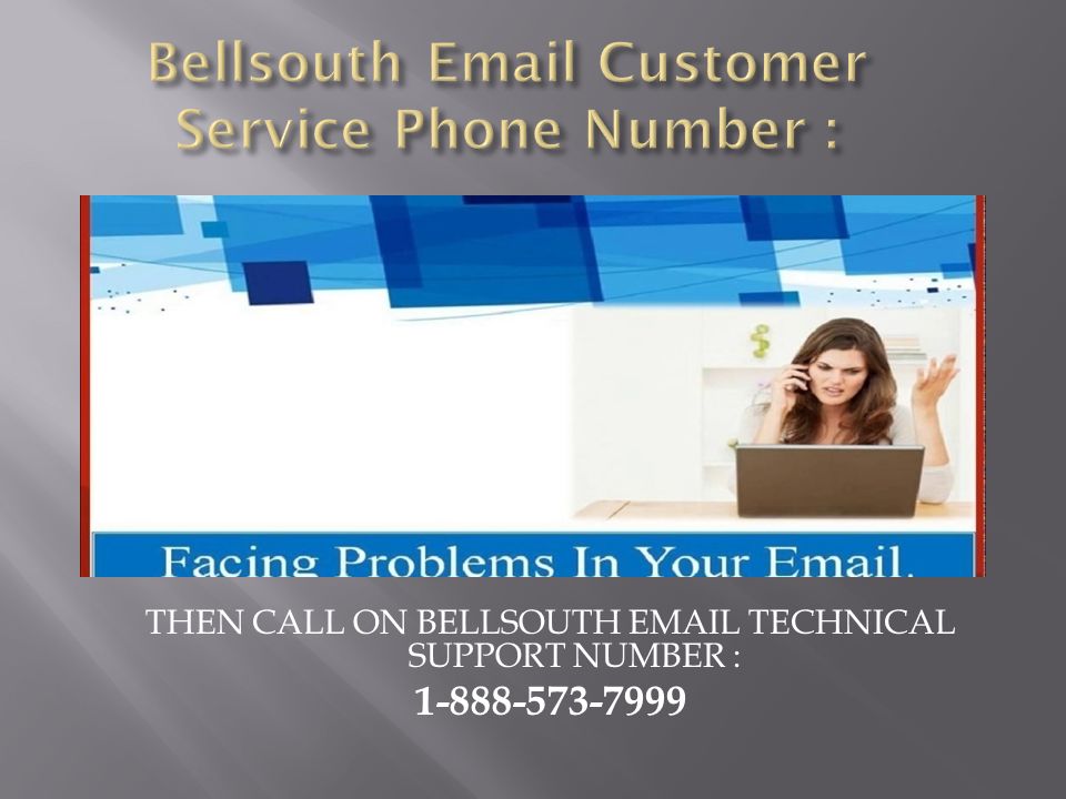 THEN CALL ON BELLSOUTH  TECHNICAL SUPPORT NUMBER :