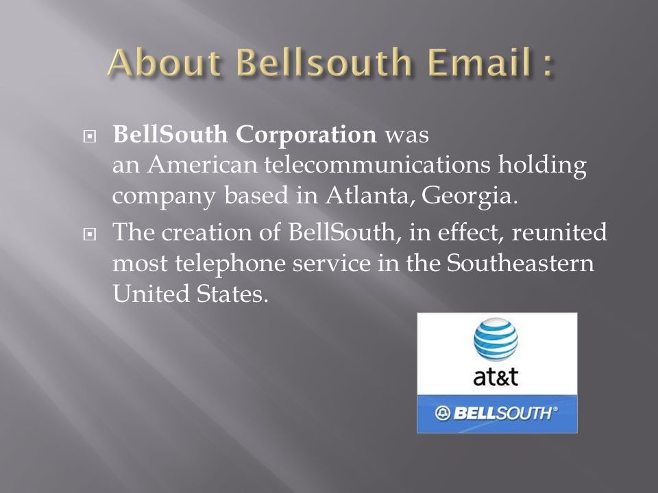  BellSouth Corporation was an American telecommunications holding company based in Atlanta, Georgia.