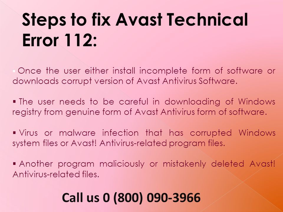 Steps to fix Avast Technical Error 112:  Once the user either install incomplete form of software or downloads corrupt version of Avast Antivirus Software.