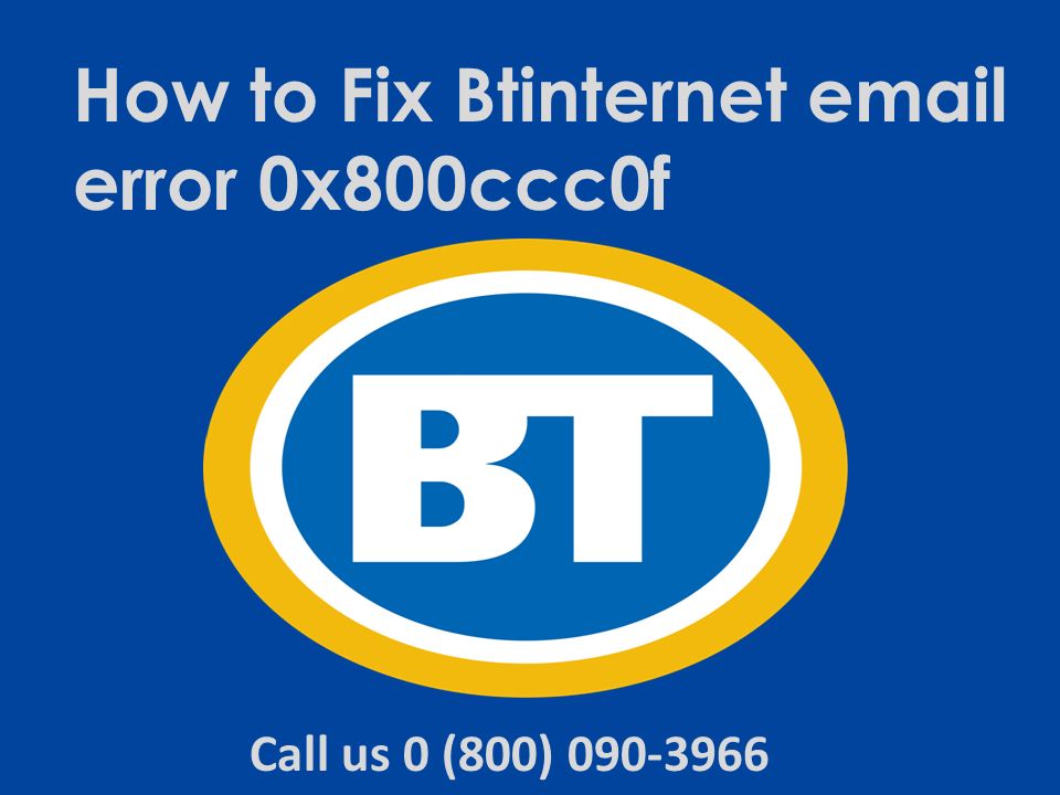 Call us 0 (800) How to Fix Btinternet  error 0x800ccc0f