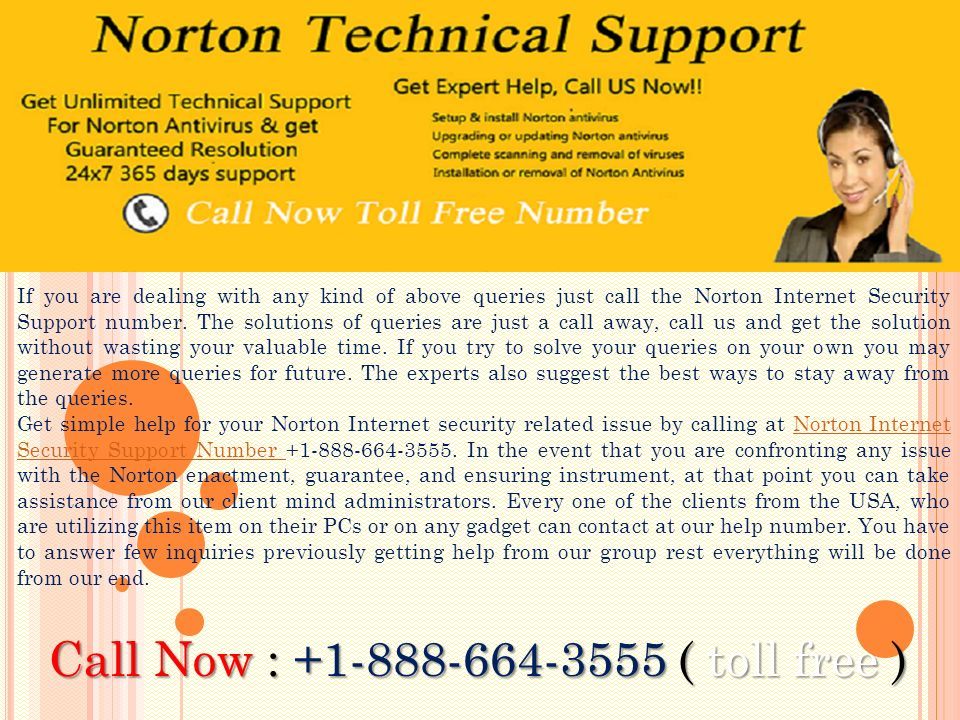 If you are dealing with any kind of above queries just call the Norton Internet Security Support number.