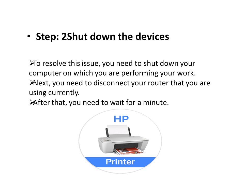 Step: 2Shut down the devices  To resolve this issue, you need to shut down your computer on which you are performing your work.