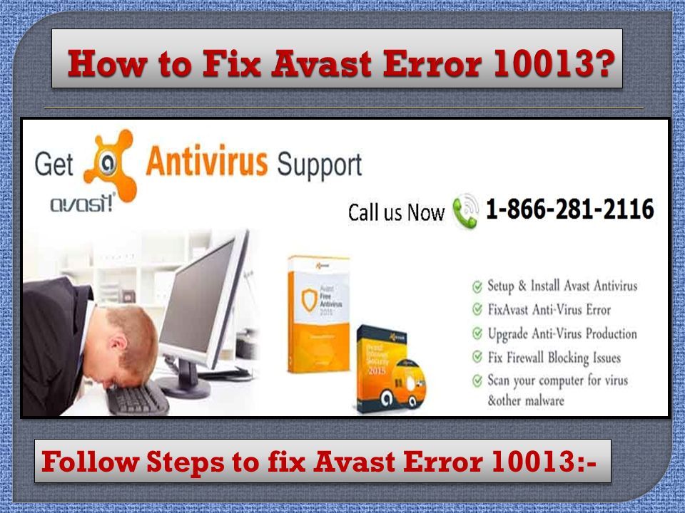 Follow Steps to fix Avast Error 10013:-