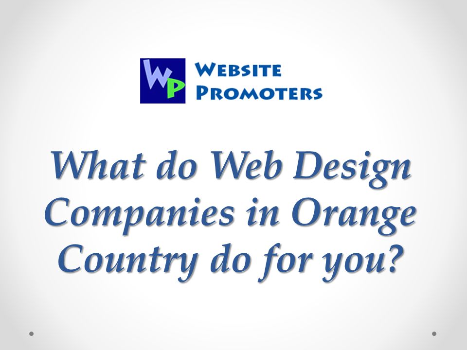 What do Web Design Companies in Orange Country do for you