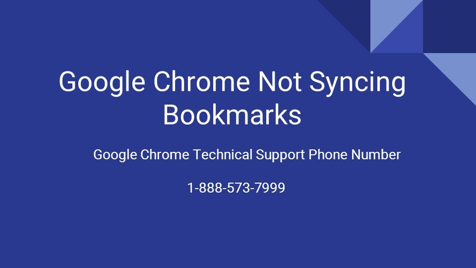 Google Chrome Not Syncing Bookmarks Google Chrome Technical Support Phone Number