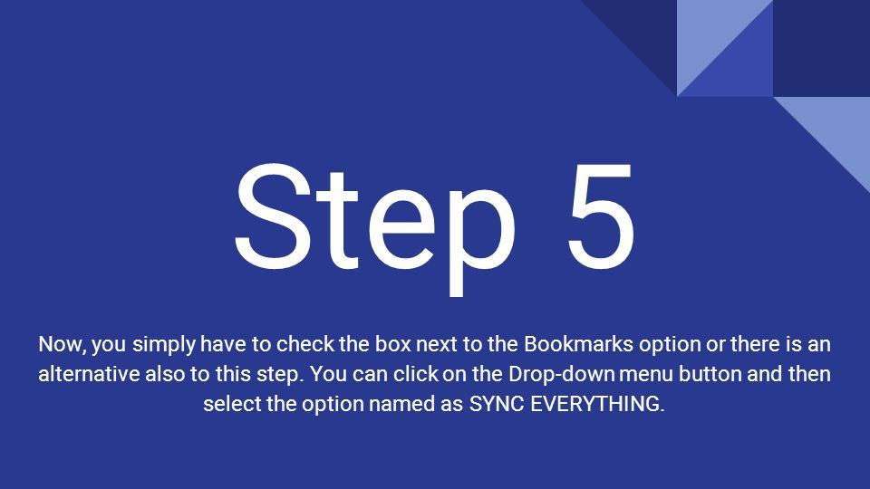 Step 5 Now, you simply have to check the box next to the Bookmarks option or there is an alternative also to this step.