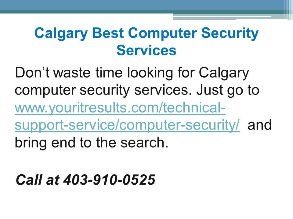 Calgary Best Computer Security Services Don’t waste time looking for Calgary computer security services.