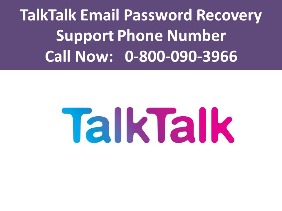 TalkTalk  Password Recovery Support Phone Number Call Now: