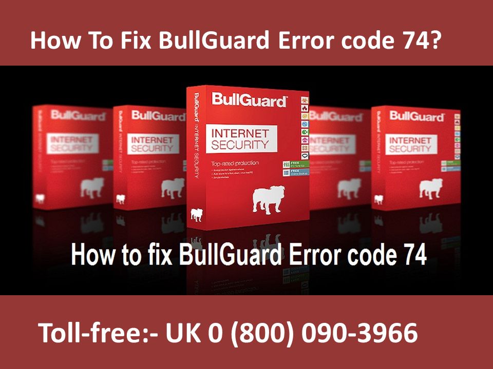 How To Fix BullGuard Error code 74 Toll-free:- UK 0 (800)