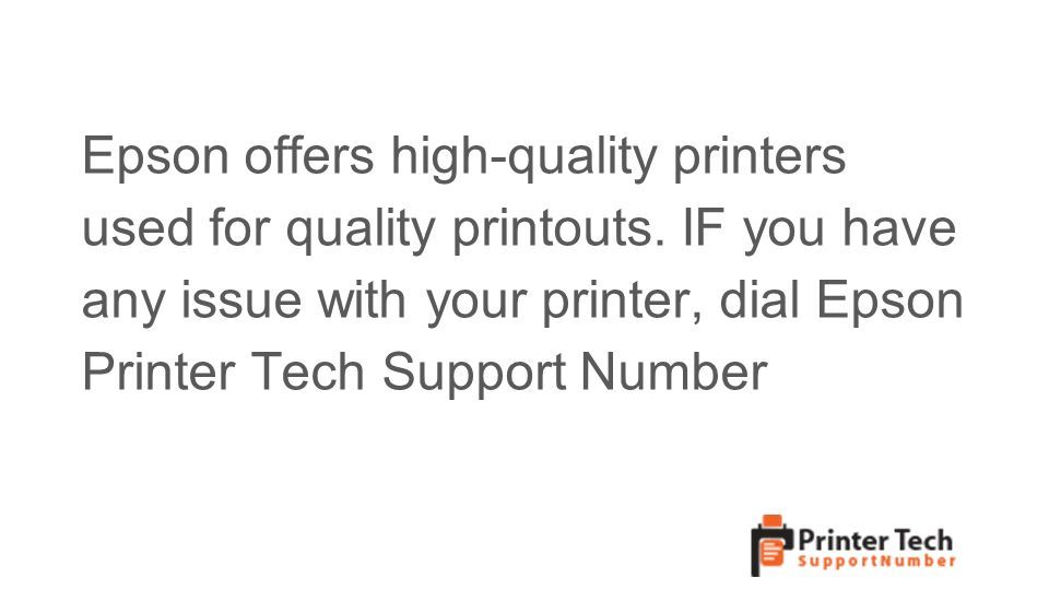 Epson offers high-quality printers used for quality printouts.