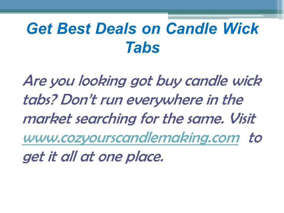 Get Best Deals on Candle Wick Tabs Are you looking got buy candle wick tabs.