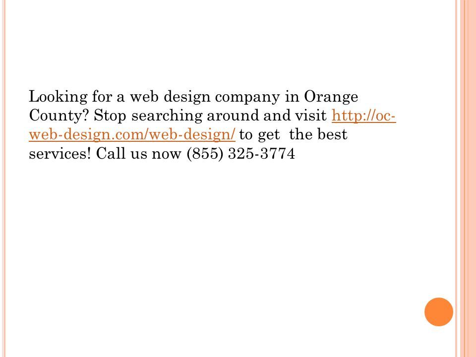 Looking for a web design company in Orange County.