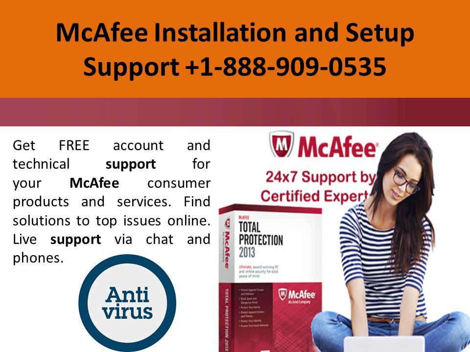 McAfee Installation and Setup Support Get FREE account and technical support for your McAfee consumer products and services.