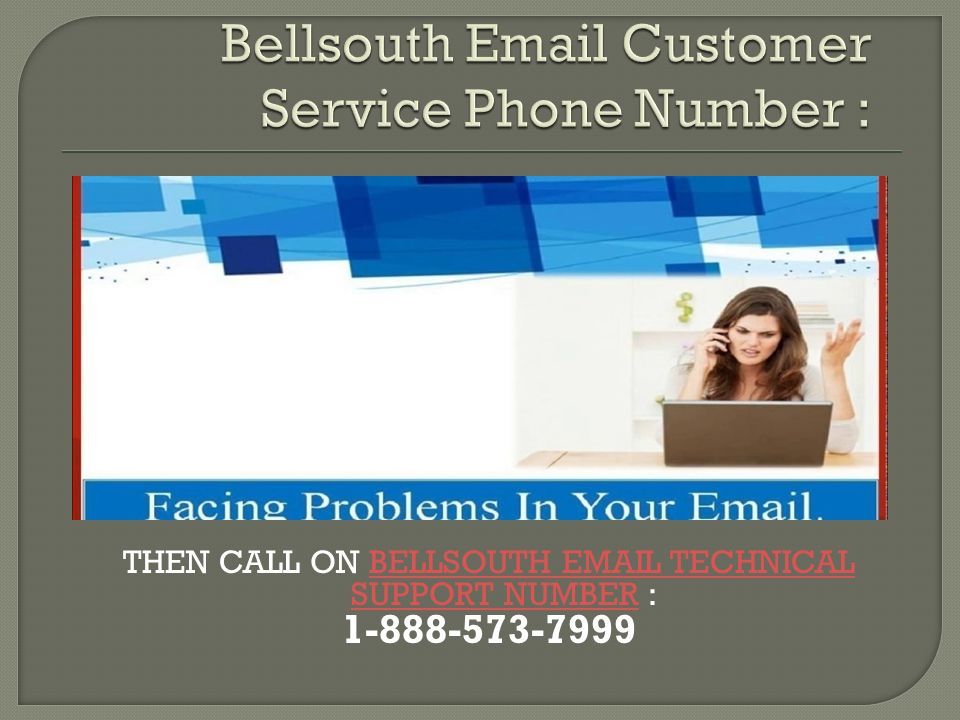 THEN CALL ON BELLSOUTH  TECHNICAL SUPPORT NUMBER :BELLSOUTH  TECHNICAL SUPPORT NUMBER
