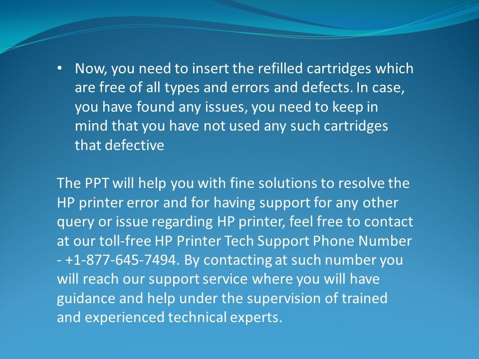 Now, you need to insert the refilled cartridges which are free of all types and errors and defects.