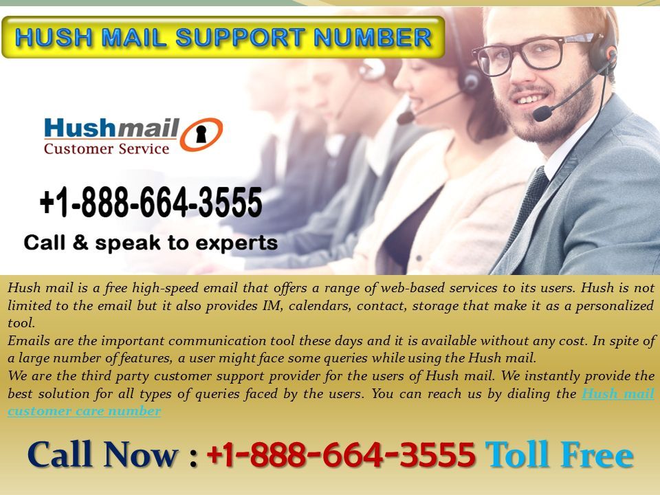 Hushmail Customer Technical Support Number Hushmail Customer Technical Support Number Call Now : Toll Free Call Now : Toll Free Hush mail is a free high-speed  that offers a range of web-based services to its users.