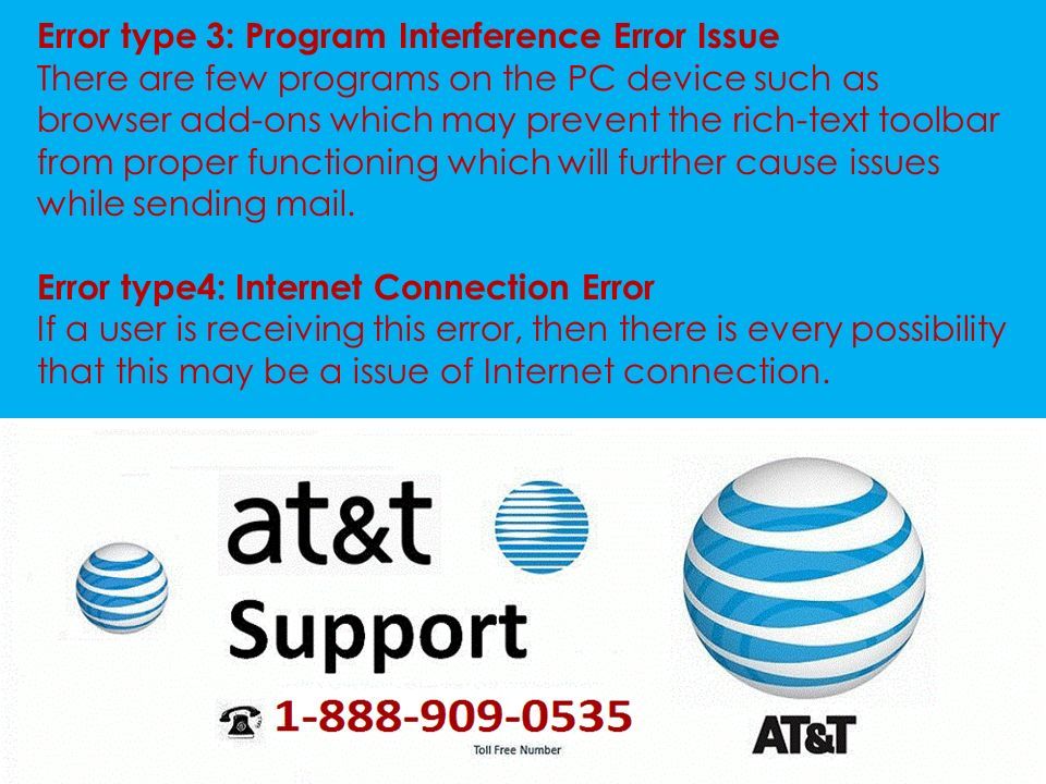 Error type 3: Program Interference Error Issue There are few programs on the PC device such as browser add-ons which may prevent the rich-text toolbar from proper functioning which will further cause issues while sending mail.
