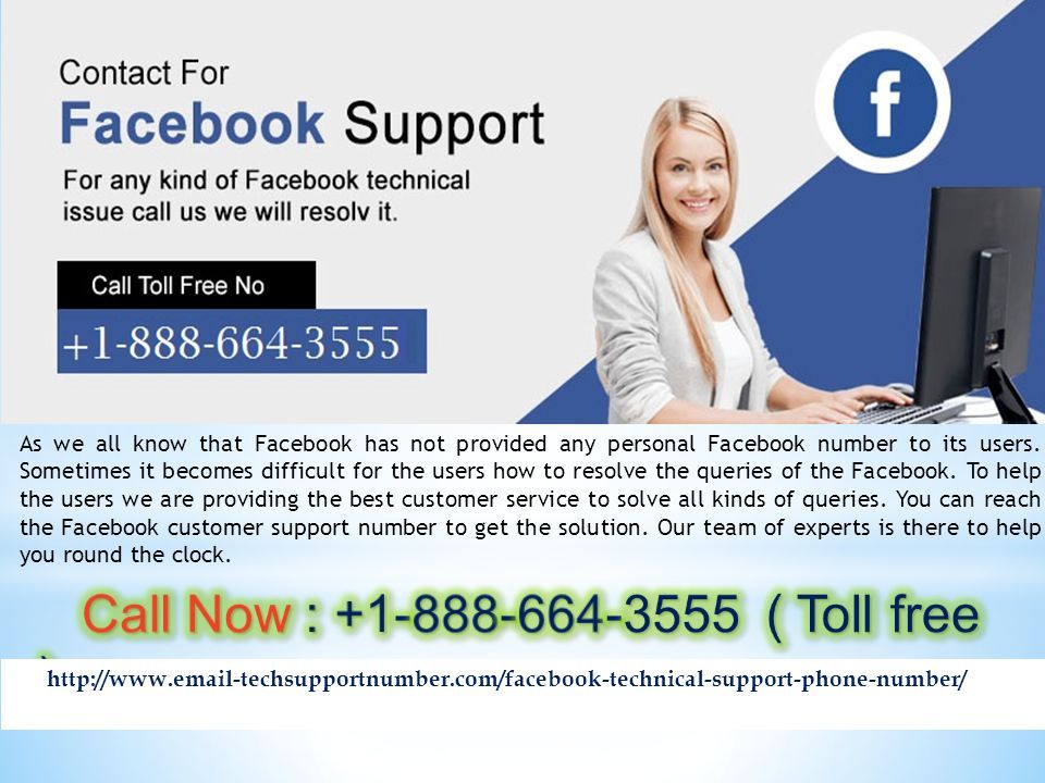 Facebook Customer Support   As we all know that Facebook has not provided any personal Facebook number to its users.