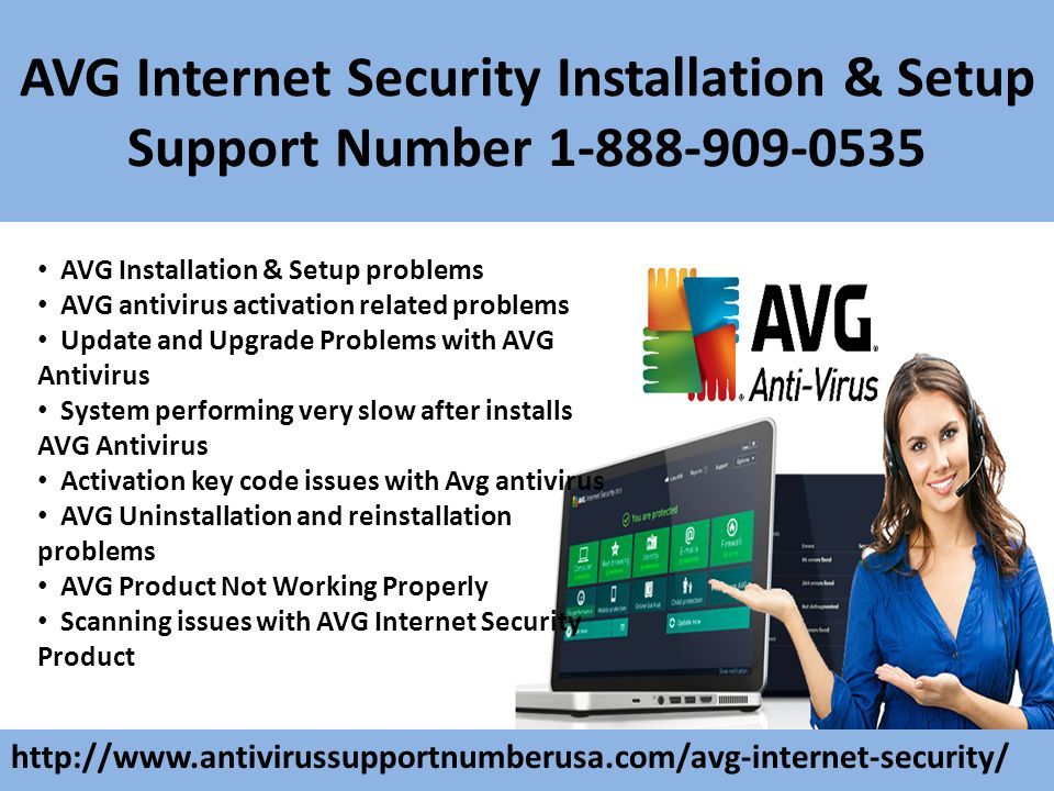 AVG Internet Security Installation & Setup Support Number AVG Installation & Setup problems AVG antivirus activation related problems Update and Upgrade Problems with AVG Antivirus System performing very slow after installs AVG Antivirus Activation key code issues with Avg antivirus AVG Uninstallation and reinstallation problems AVG Product Not Working Properly Scanning issues with AVG Internet Security Product