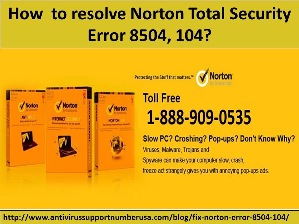 How to resolve Norton Total Security Error 8504, 104.