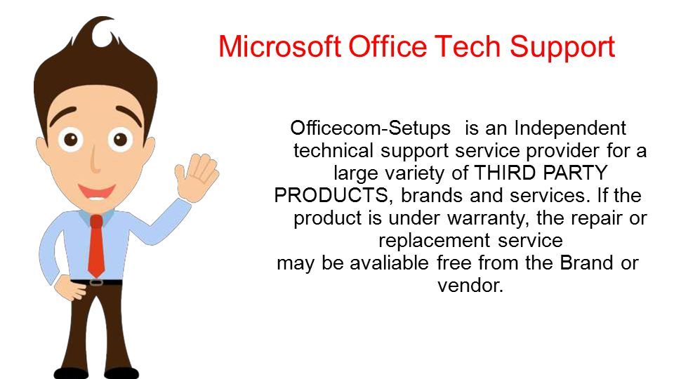 Microsoft Office Tech Support Officecom-Setups is an Independent technical support service provider for a large variety of THIRD PARTY PRODUCTS, brands and services.