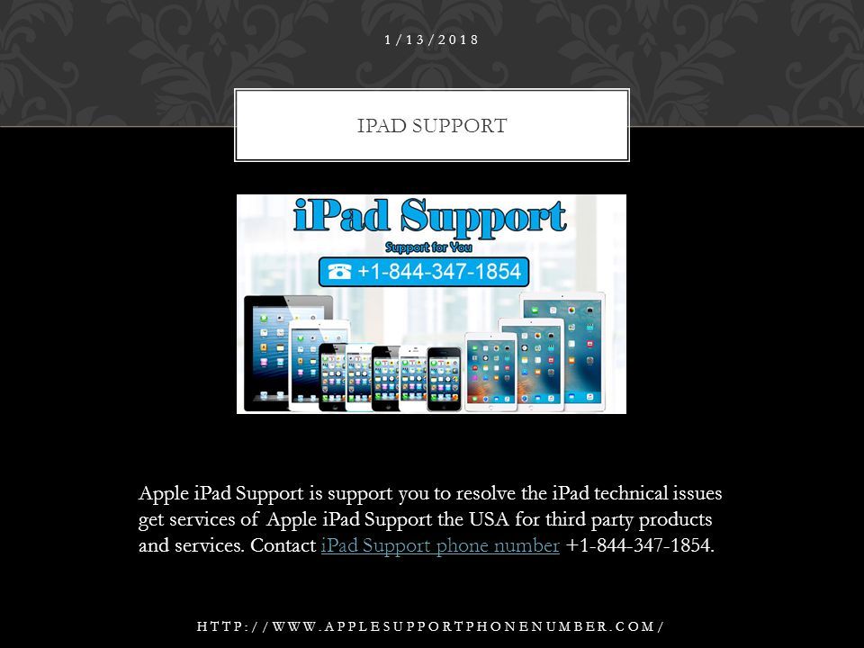 IPAD SUPPORT 1/13/ Apple iPad Support is support you to resolve the iPad technical issues get services of Apple iPad Support the USA for third party products and services.