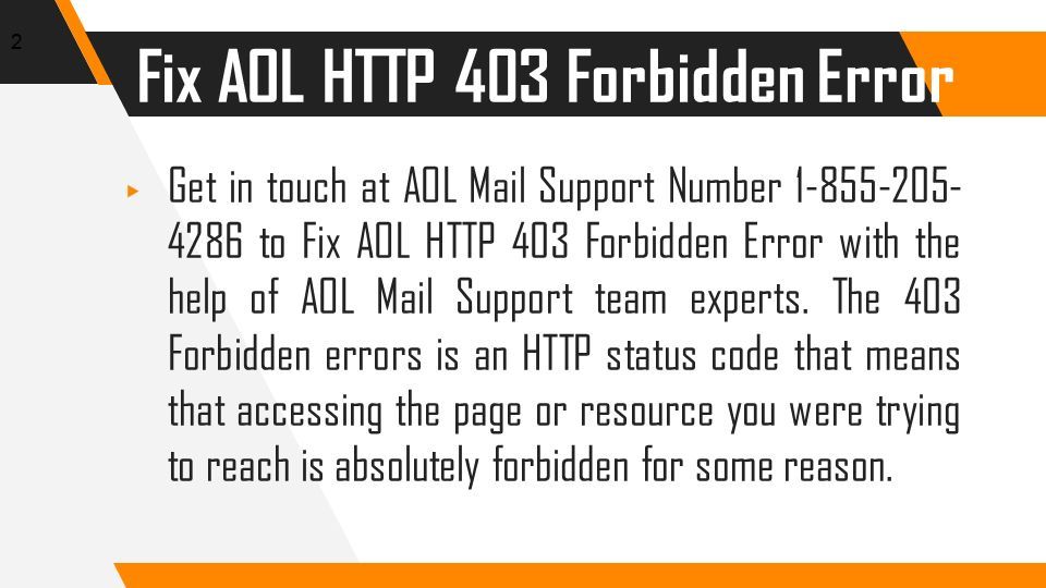 Fix AOL HTTP 403 Forbidden Error ▸ Get in touch at AOL Mail Support Number to Fix AOL HTTP 403 Forbidden Error with the help of AOL Mail Support team experts.
