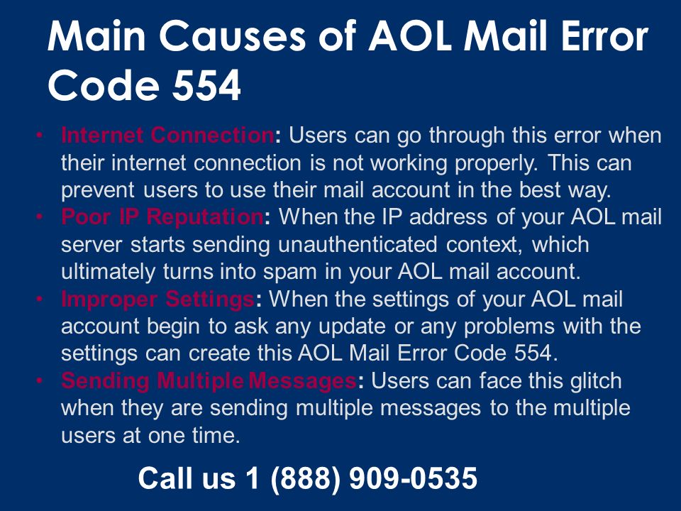 Main Causes of AOL Mail Error Code 554 Internet Connection: Users can go through this error when their internet connection is not working properly.