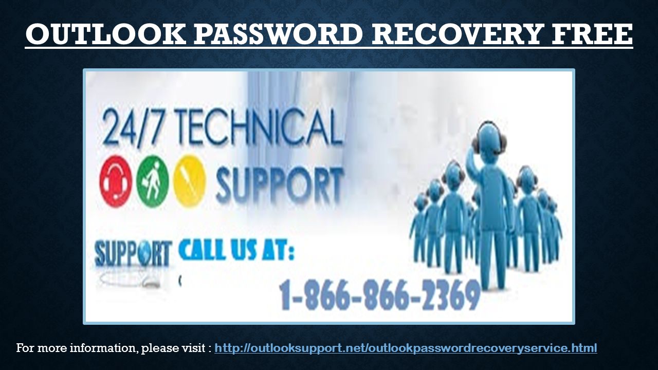 OUTLOOK PASSWORD RECOVERY FREE     For more information, please visit :