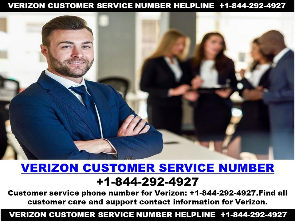 VERIZON CUSTOMER SERVICE NUMBER HELPLINE VERIZON CUSTOMER SERVICE NUMBER Customer service phone number for Verizon: Find all customer care and support contact information for Verizon.