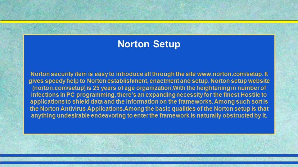 Norton Setup Norton security item is easy to introduce all through the site