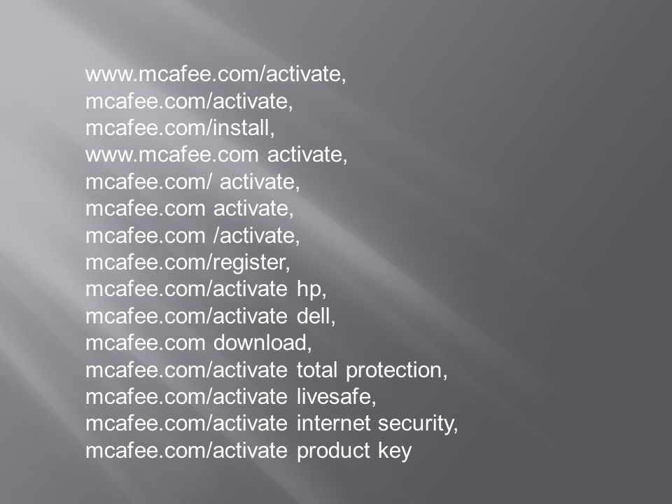 mcafee.com/activate, mcafee.com/install,   activate, mcafee.com/ activate, mcafee.com activate, mcafee.com /activate, mcafee.com/register, mcafee.com/activate hp, mcafee.com/activate dell, mcafee.com download, mcafee.com/activate total protection, mcafee.com/activate livesafe, mcafee.com/activate internet security, mcafee.com/activate product key