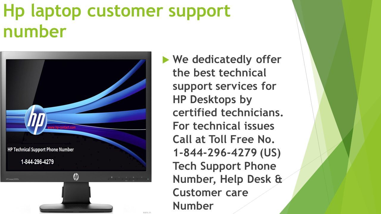Hp laptop customer support number  We dedicatedly offer the best technical support services for HP Desktops by certified technicians.